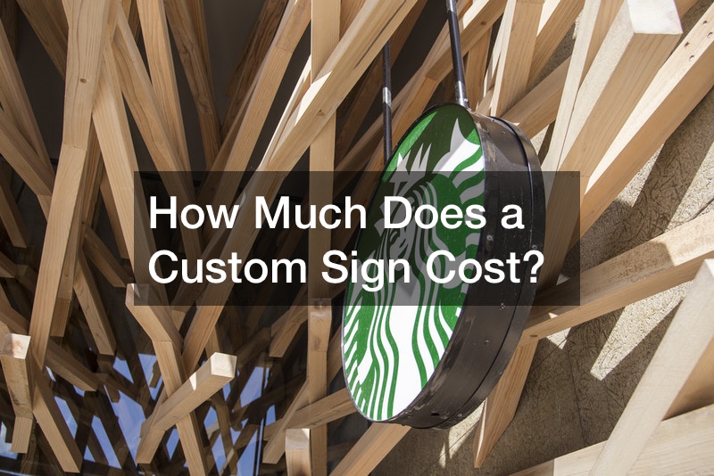 Merch Cost Sign How Much Does a Custom Sign Cost? - Global World of Business